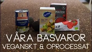 BASVAROR I VÅRT KÖK! VEGANSKT & (mestadels) OPROCESSAT