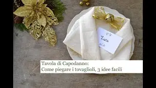 Tavola di Capodanno: come piegare i tovaglioli, 3 idee facili ed eleganti