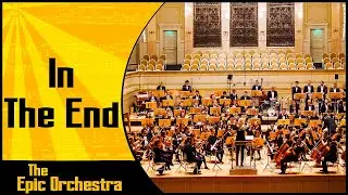 Linkin Park - In The End | Epic Orchestra (2020)