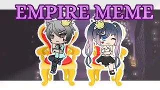 Empire meme {GACHA ANIMATION} Inspire by Little Lily