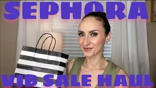 SEPHORA SPRING VIB SALE HAUL