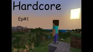 Minecraft Hardcore Ep1