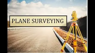 What is Plane Surveying? || Civil Engineering Surveying || Land Surveying