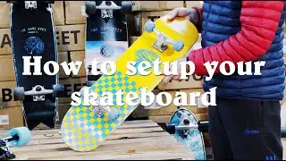 How to Set Up Your Skateboard - Two Bare Feet Skateboards