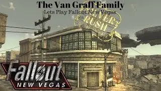 The Van Graff Family Lets Play Fallout New Vegas #15