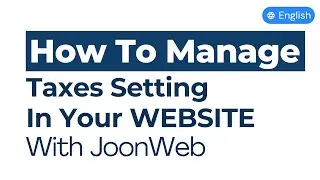 How To Manage Taxes In Your eCommerce Website With JoonWeb | English