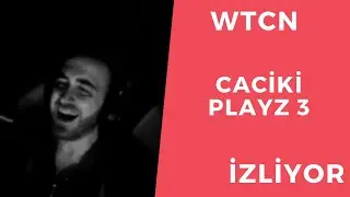 wtcN caciki playz 3 İzliyor
