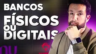 BANCO FÍSICO OU DIGITAL | QUAL O MELHOR E TE DÁ MAIS BENEFÍCIOS?