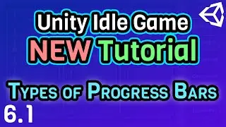 (Ep 6.1) Different Types of Progress Bars - Unity C# Idle Game Tutorial Series [2021 Edition]