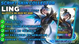 SCRIPT SKIN LING COLLECTOR Full Efect With Audio - No Password No Eror || NEW PATCH - MLBB