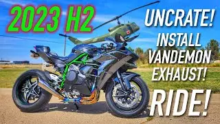 2023 Kawasaki Ninja H2 arrives! Uncrate, install Vandemon exhaust, ride!