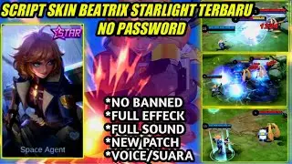 SCRIPT SKIN BEATRIX STARLIGHT FULL EFFECT VOICE - NEW PATCH | NO PASSWORD MLBB TERBARU
