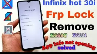 INFINIX HOT 30i Frp lock bypass/remove google account from INFINIX X669,X6831 Apps not working solve
