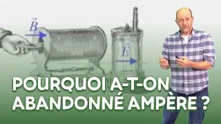 Pourquoi a-t-on abandonné Ampère ?