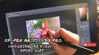 XP-Pen Artist 13.3 PRO - UNBOXING-REVIEW AND SPEED EDIT #7