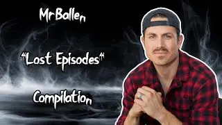 The Lost Episodes - MrBallen Compilation
