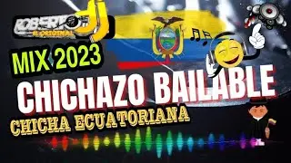 🔥Chichazo Bailable Mix 2023🙂 🇪🇨 /Chicha Bailable Mix 2023🎶 