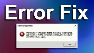 The volume you have selected to shrink may be corrupted. | Can't Shrink a Partition | Error Fix
