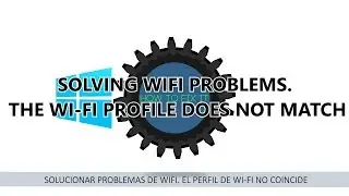 SOLVING WIFI PROBLEMS. THE Wi-Fi PROFILE DOES NOT MATCH | WINDOWS 10