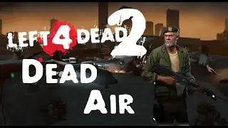Left 4 Dead 2: Dead Air Realism Expert Solo