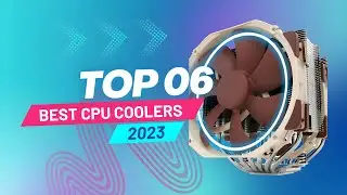 Top 6 Best CPU Coolers of [2023]