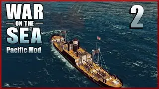 Unrestricted Submarine Warfare Ep2 ||  War on the Sea - Allied Pacific Mod Campaign
