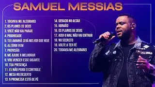 Samuel Messias   AS MELHORES Músicas Mais Tocadas Atualizada 2023