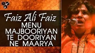 Menu Majbooriyan Te Dooriyan Ne Maarya | Faiz Ali Faiz | Latest Qawali 2016