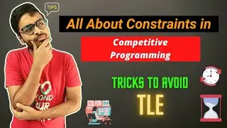 🔴 All About Constraints in Competitive Programming | Tricks to avoid TLE (Time Limit Exceeded) 🔥🔥