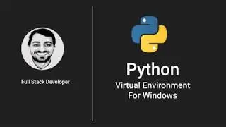 Python 3.8.5 Virtual Environment for Windows 7, 10 (Practical Guide) - 2020