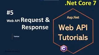 Part 5 Web/REST API Request & Response || Asp.Net Core Web API Tutorials C#