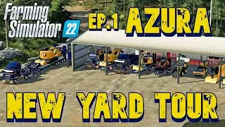 FS22 | NEW YARD TOUR | AZURA Episode 1 | Farming Simulator 22