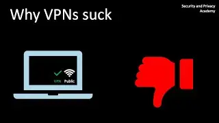Why VPNs suck