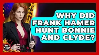 Why Did Frank Hamer Hunt Bonnie And Clyde? - True Crime Lovers