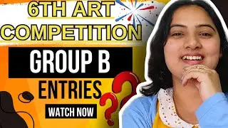 6th Art competition 2024 🛑Group B Entries🛑