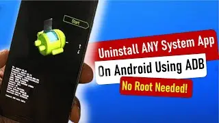 How to Uninstall ANY System App on Android Using ADB (No Root!) | Boost Speed & Free Up Storage