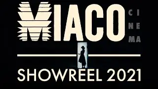 Miaco Cinema Showreel 2021