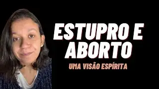 SOBRE O CASO DA MENINA DE 10 ANOS - VISÃO ESPÍRITA