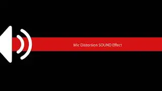 Mic Distortion SOUND Effect