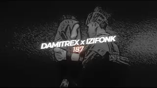 DAMITREX x IZIFONK - 187