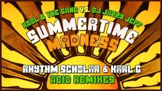 Kool & The Gang vs DJ Jazzy Jeff - Summertime Madness (Rhythm Scholar & Karl G Solar Flare Acid Mix)