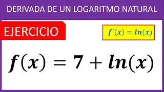 Derivada de un Logaritmo Natural | Ejercicio Resuelto