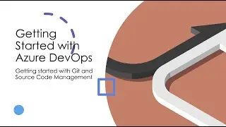 Getting started with DevOps - Git and Source Code Management 101