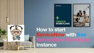 How to start ServiceNow with free ServiceNow Developer Instance (PDI)