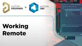 Working Remotely - Altium Designer + Altium 365
