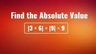 Find the Absolute Value | Mathematics | Modulus | Distance from zero on the Number Line