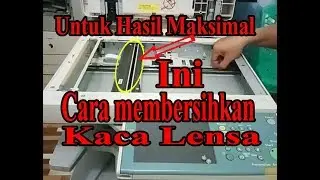 Cara Membersihkan Kaca Lensa Mesin Fotocopy | Canon iR Series