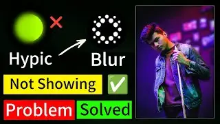 Hypic Blur Option Not Showing Problem Fixed || How to Blur Photo in Hypic App || Editology