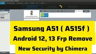 Samsung A51 ( A515f ) Android 13,12 Frp Remove New Security By Chimera