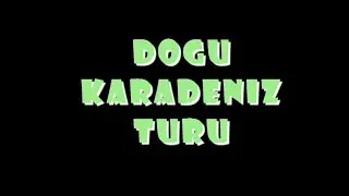 Doğu Karadeniz Turu